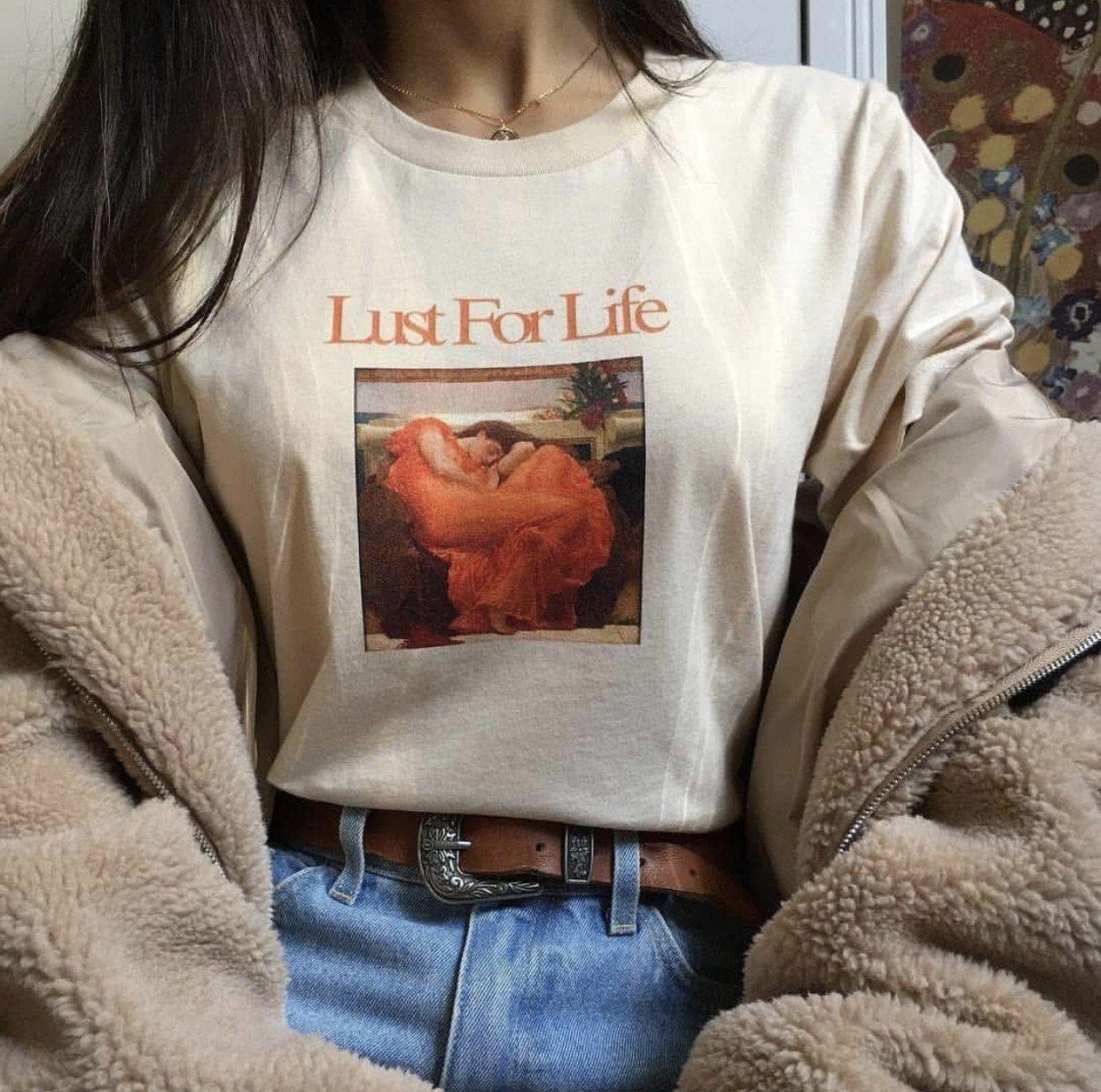 Lust For Life Shirt - Aesthetic Clothing