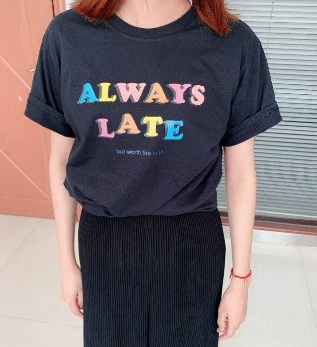 Always Late But Worth The Wait Shirt - Aesthetic Clothing